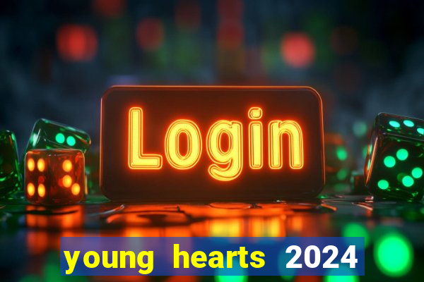 young hearts 2024 assistir online